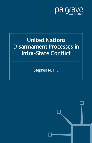 United Nations Disarmament Processes in Intra-State Conflict