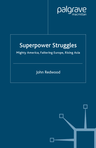 Superpower Struggles: Mighty America, Faltering Europe, Rising Asia