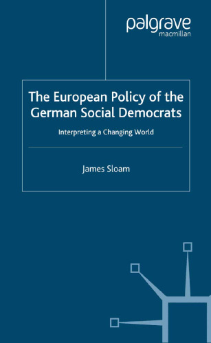 The European Policy of the German Social Democrats: Interpreting a Changing World