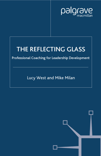 The Reflecting Glass: Professional Coaching for Leadership Development
