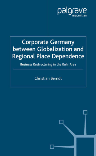 Corporate Germany between Globalization and Regional Place Dependence: Business Restructuring in the Ruhr Area