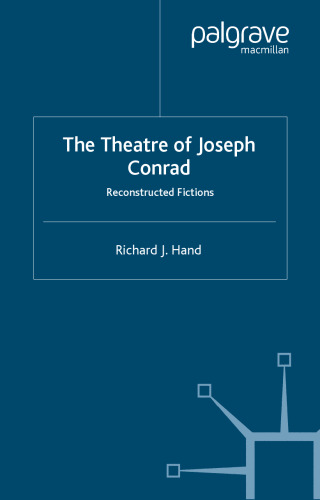 The Theatre of Joseph Conrad: Reconstructed Fictions