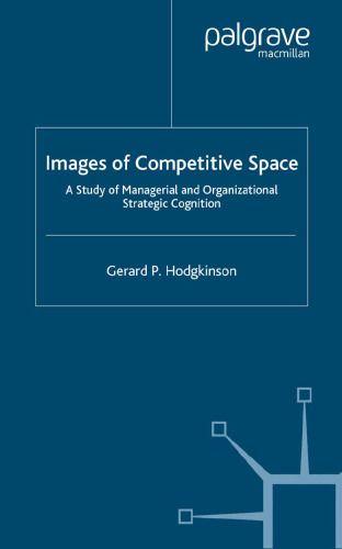 Images of Competitive Space: A Study of Managerial and Organizational Strategic Cognition