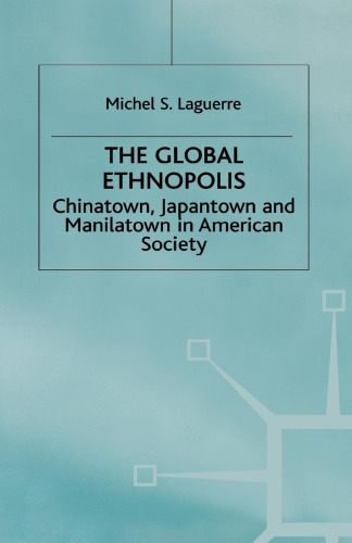 The Global Ethnopolis: Chinatown, Japantown and Manilatown in American Society