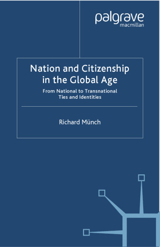 Nation and Citizenship in the Global Age: From National to Transnational Ties and Identities