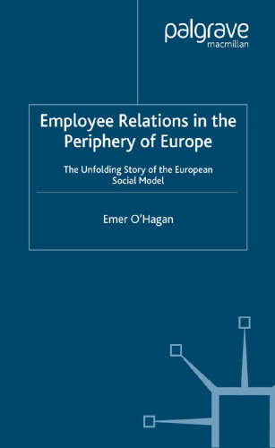 Employee relations in the periphery of Europe: The Unfolding Story of the European Social Model