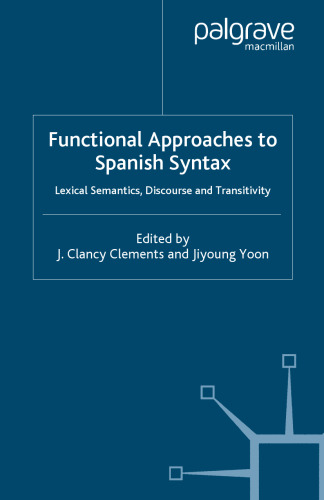 Functional Approaches to Spanish Syntax: Lexical Semantics, Discourse and Transitivity