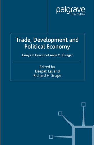 Trade, Development and Political Economy: Essays in Honour of Anne O. Krueger