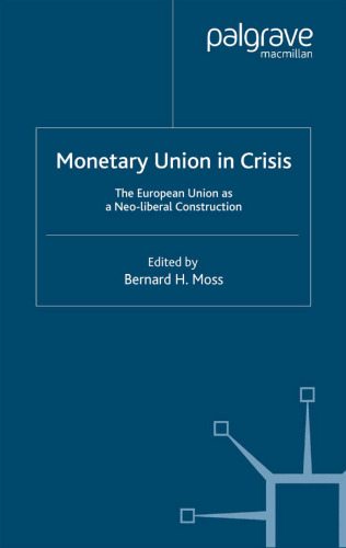 Monetary Union in Crisis: The European Union as a Neo-Liberal Construction