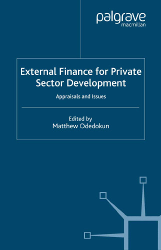 External Finance for Private Sector Development: Appraisals and Issues