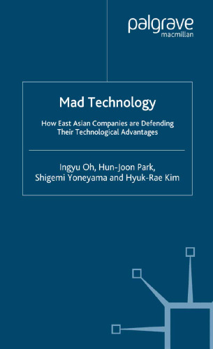 Mad Technology: How East Asian Companies are Defending Their Technological Advantages