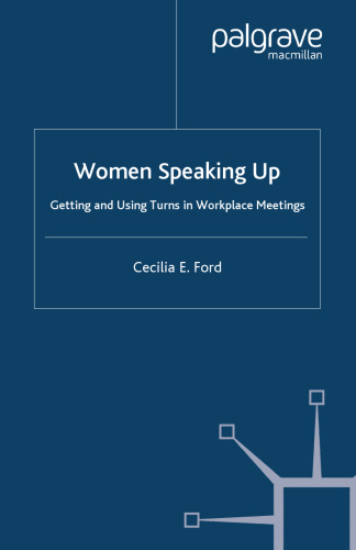 Women Speaking Up: Getting and Using Turns in Workplace Meetings