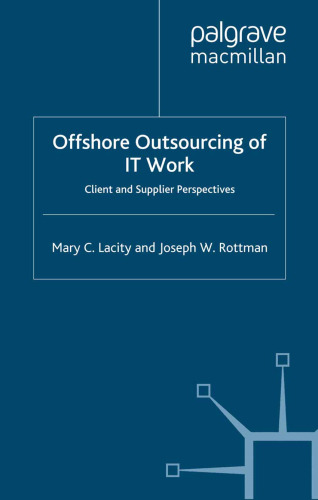 Offshore Outsourcing of IT Work: Client and Supplier Perspectives