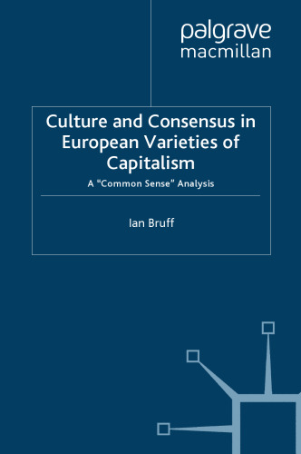 Culture and Consensus in European Varieties of Capitalism: A “Common Sense” Analysis