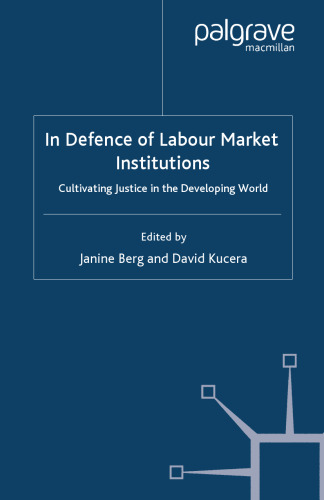 In Defence of Labour Market Institutions: Cultivating Justice in the Developing World