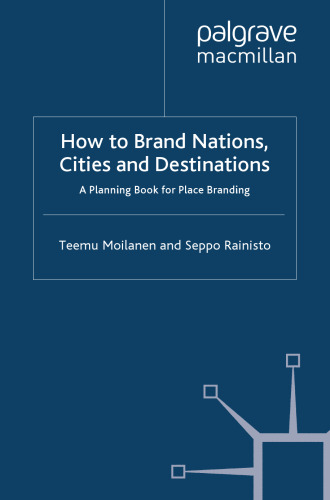 How to Brand Nations, Cities and Destinations: A Planning Book for Place Branding