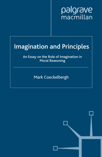 Imagination and Principles: An Essay on the Role of Imagination in Moral Reasoning