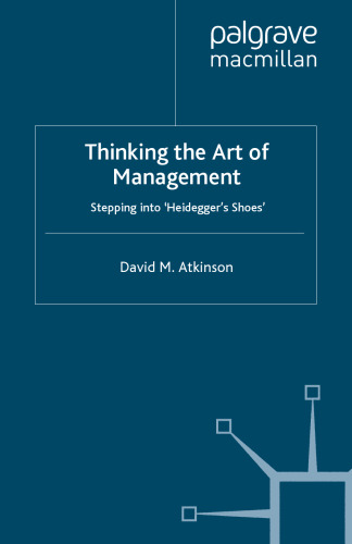 Thinking the Art of Management: Stepping into ‘Heidegger’s Shoes’