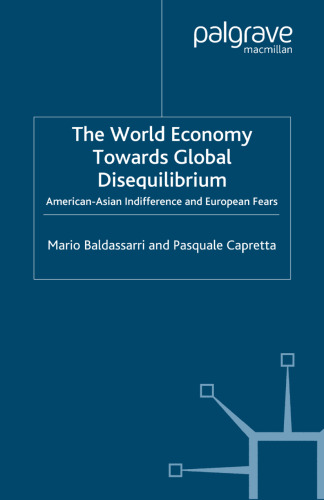 The World Economy Towards Global Disequilibrium: American-Asian Indifference and European Fears