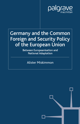 Germany and the Common Foreign and Security Policy of the European Union: Between Europeanisation and National Adaptation