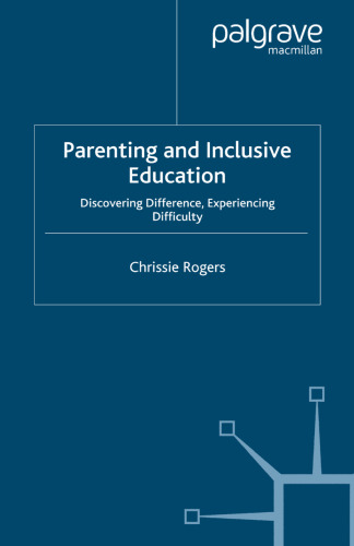 Parenting and Inclusive Education: Discovering Difference, Experiencing Difficulty