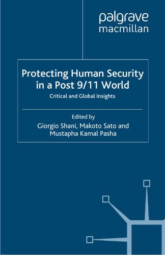 Protecting Human Security in a Post 9/11 World: Critical and Global Insights