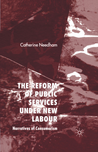 The Reform of Public Services under New Labour: Narratives of Consumerism