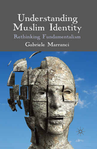 Understanding Muslim Identity: Rethinking Fundamentalism