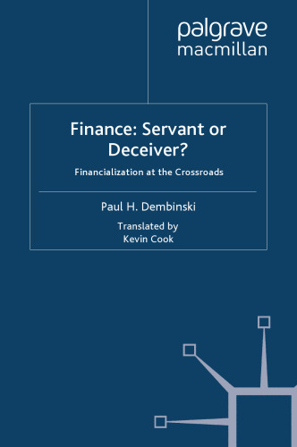 Finance: Servant or Deceiver?: Financialization at the Crossroads