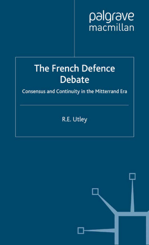 The French Defence Debate: Consensus and Continuity in the Mitterrand Era