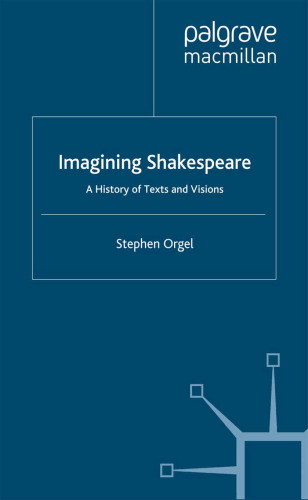 Imagining Shakespeare: A History of Texts and Visions