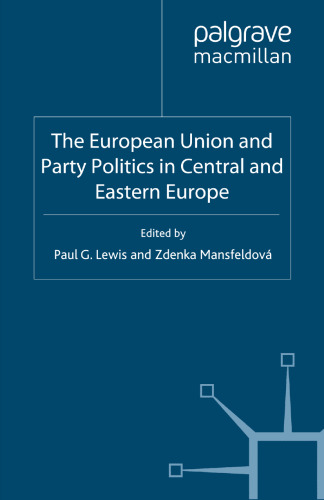 The European Union and Party Politics in Central and Eastern Europe