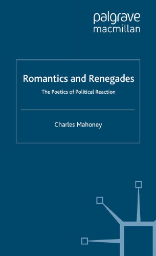 Romantics and Renegades: The Poetics of Political Reaction