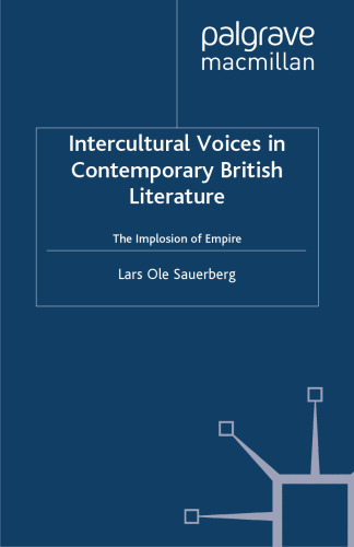 Intercultural Voices in Contemporary British Literature: The Implosion of Empire