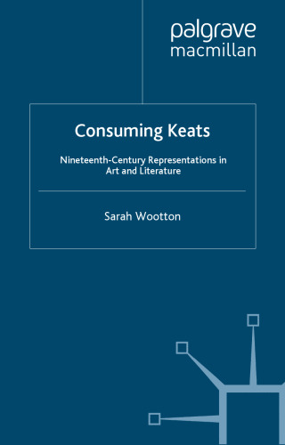 Consuming Keats: Nineteenth-Century Representations in Art and Literature