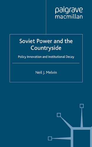 Soviet Power and the Countryside: Policy Innovation and Institutional Decay