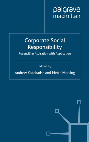 Corporate Social Responsibility: Reconciling Aspiration with Application