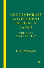 Contemporary Government Reform in Japan: The Dual State in Flux