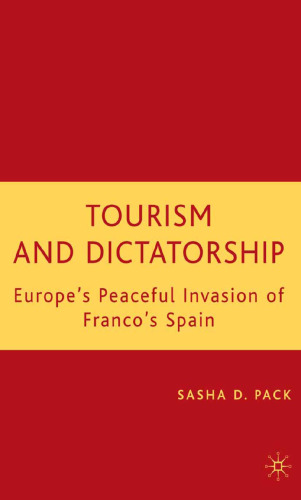 Tourism and Dictatorship: Europe’s Peaceful Invasion of Franco’s Spain