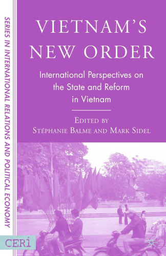 Vietnam’s New Order: International Perspectives on the State and Reform in Vietnam