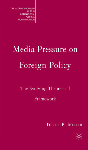 Media Pressure on Foreign Policy: The Evolving Theoretical Framework