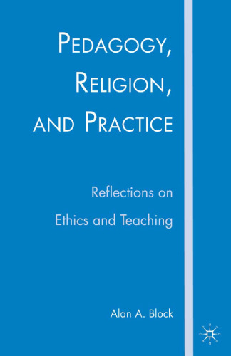 Pedagogy, Religion, and Practice: Reflections on Ethics and Teaching