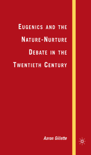 Eugenics and the Nature-Nurture Debate in the Twentieth Century