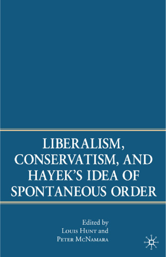 Liberalism, Conservatism, and Hayek’s Idea of Spontaneous Order