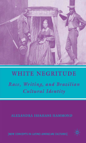 White Negritude: Race, Writing, and Brazilian Cultural Identity