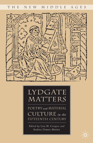 Lydgate Matters: Poetry and Material Culture in the Fifteenth Century