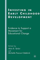 Investing in Early Childhood Development: Evidence to Support a Movement for Educational Change