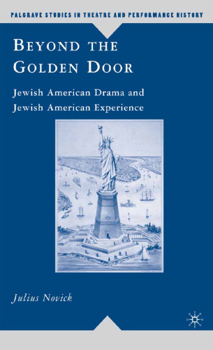 Beyond the Golden Door: Jewish American Drama and Jewish American Experience