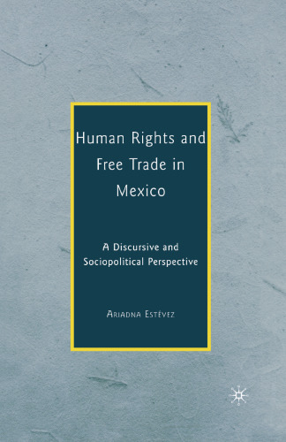 Human Rights and Free Trade in Mexico: A Discursive and Sociopolitical Perspective