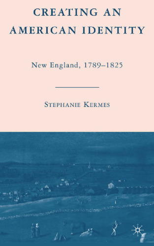 Creating an American Identity: New England, 1789–1825